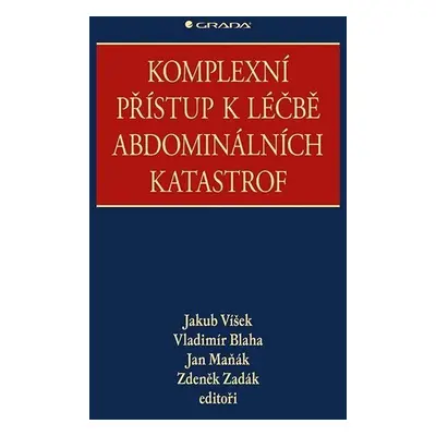 Komplexní přístup k léčbě abdominálních katastrof - Zdeněk Zadák