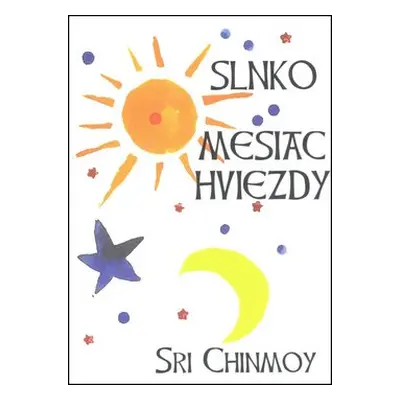 Slnko, mesiac, hviezdy - Sri Chinmoy