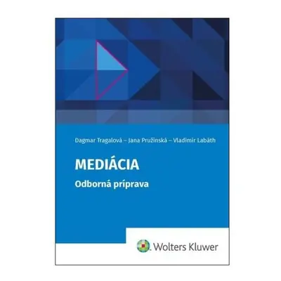 Mediácia - Dagmar Tragalová; Jana Pružinská; Vladimír Labáth