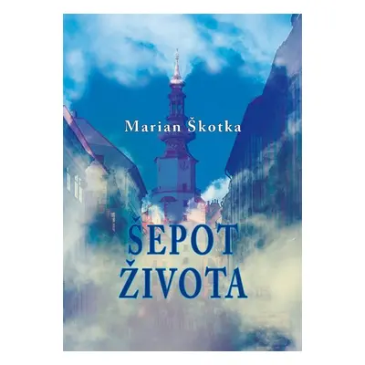 Šepot života - Marian Škotka