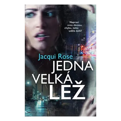 Jedna velká lež - Jacqui Rose