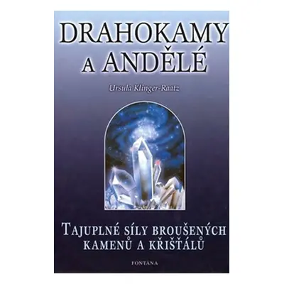 Drahokamy a andělé - Ursula Klinger-Raatz