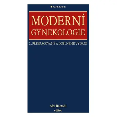 Moderní gynekologie, 2. vydání - Aleš Roztočil