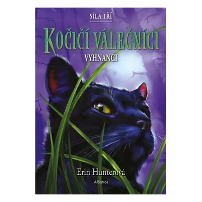 Kočičí válečníci: Síla tří 3 – Vyhnanci - Erin Hunter