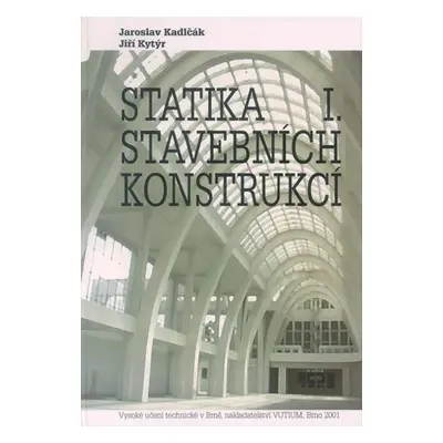 Statika stavebních konstrukcí I - Kadlčák