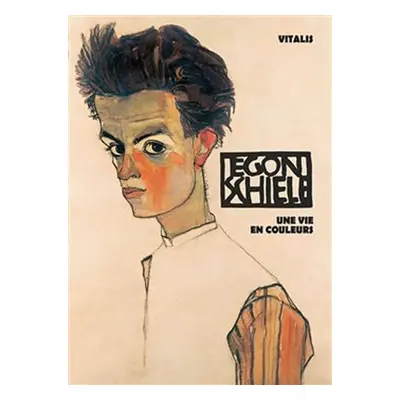 Egon Schiele - Un vie en couleurs - Roman Neugebauer