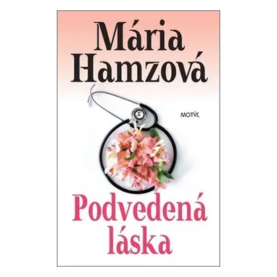 Podvedená láska - Mária Hamzová