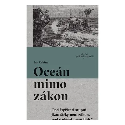 Oceán mimo zákon - Ian Urbina