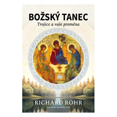 Božský tanec - Trojice a vaše proměna, 2. vydání - Richard Rohr