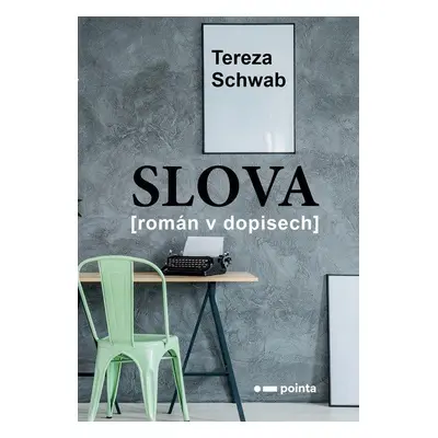 Slova - Román v dopisech - Tereza Schwab