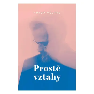 Prostě vztahy - Honza Vojtko