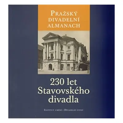 Pražský divadelní almanach - 230 let Stavovského divadla - Jitka Ludvová