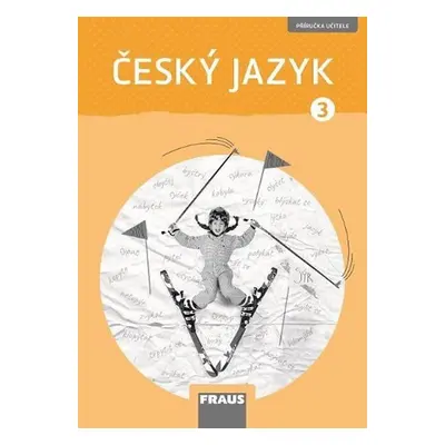 Český jazyk 3 - Příručka učitele - Gabriela Babušová