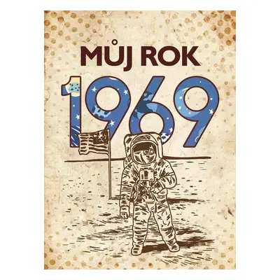 Můj rok 1969, 3. vydání - Alena Breuerová