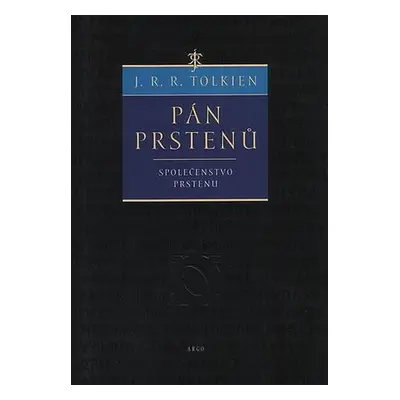 Pán prstenů - Společenstvo prstenu - John Ronald Reuel Tolkien