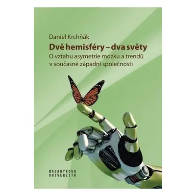 Dvě hemisféry - dva světy: O vztahu asymetrie mozku a trendů v současné západní společnosti - Da