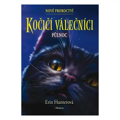 Kočičí válečníci: Nové proroctví 1 - Půlnoc, 3. vydání - Erin Hunter