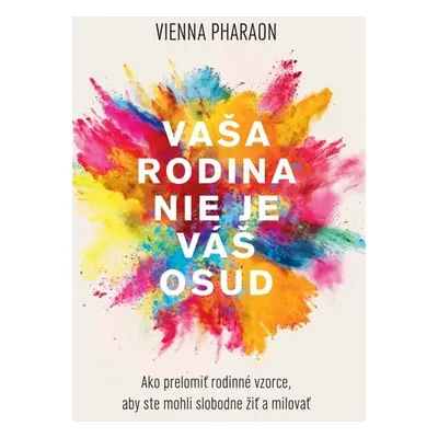 Vaša rodina nie je váš osud - Vienna Pharaon