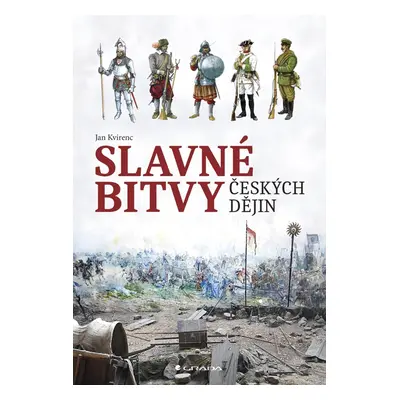 Slavné bitvy českých dějin - Jan Kvirenc