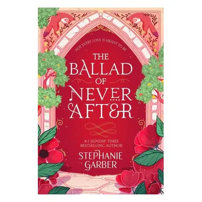 The Ballad of Never After: the stunning sequel to the Sunday Times bestseller Once Upon A Broken