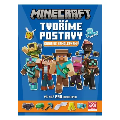 Minecraft Tvoříme postavy - Knížka se samolepkami - Kolektiv