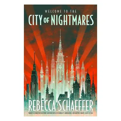 City of Nightmares: The thrilling, surprising young adult urban fantasy - Rebecca Schaeffer