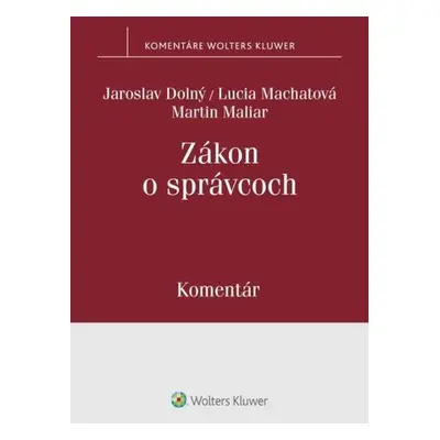 Zákon o správcoch - Martin Maliar; Lucia Machatová; Jaroslav Dolný