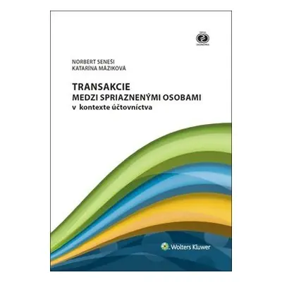 Transakcie medzi spriaznenými osobami v kontexte účtovníctva - Norbert Seneši; Katarína Máziková