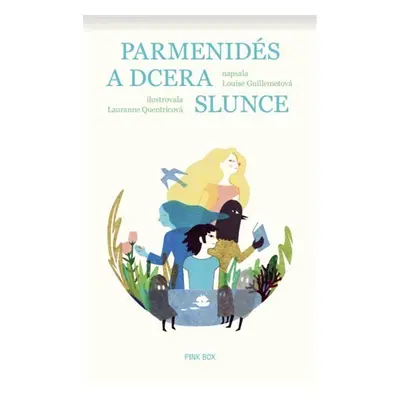 Parmenidés a dcera Slunce - Louise Guillemotová