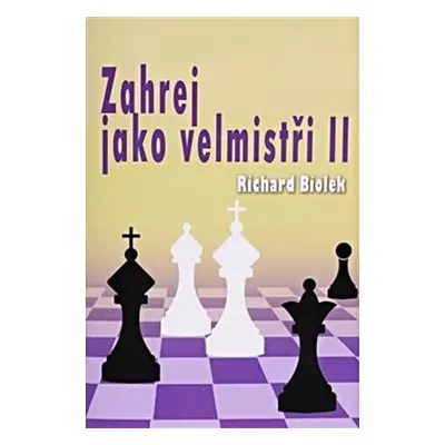 Zahrej jako velmistři II - Richard st. Biolek