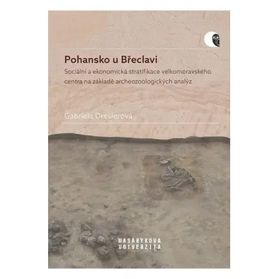 Pohansko u Břeclavi - Sociální a ekonomická stratifikace velkomoravského centra na základě arche