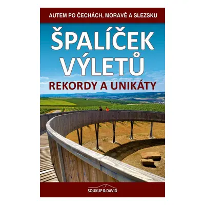 Špalíček výletů - Rekordy a unikáty - Vladimír Soukup