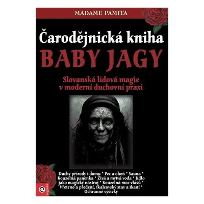 Čarodějnická kniha Baby Jagy - Slovanská lidová magie v moderní duchovní praxi - Pamita Madame