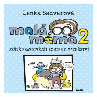 Malá máma 2 - Lenka Sadvarová