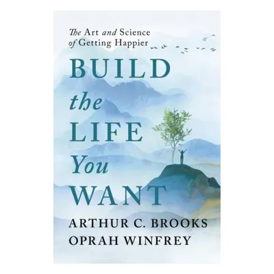 Build the Life You Want - Oprah Winfrey