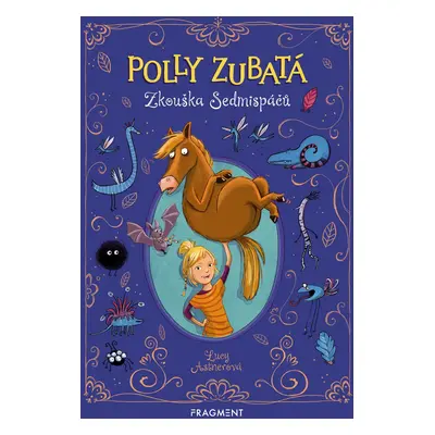 Polly Zubatá - Zkouška Sedmispáčů - Lucy Astnerová