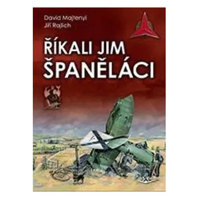 Říkali jim španěláci - Jiří Rajlich