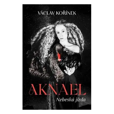 Aknael: Nebeská jízda - Václav Kořínek