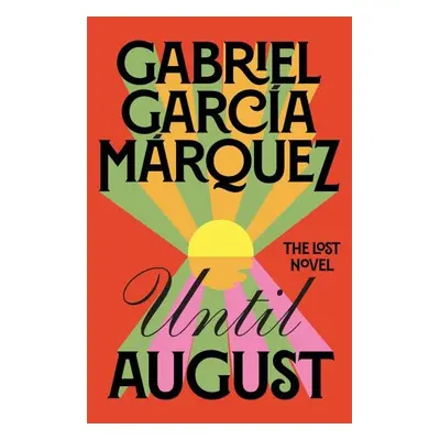 Until August, 1. vydání - Gabriel José García Márquez