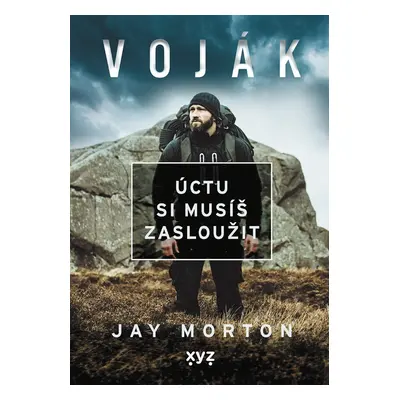 Voják - Úctu si musíš zasloužit - Jay Morton