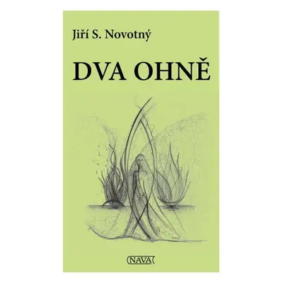 Dva ohně - Jiří S. Novotný