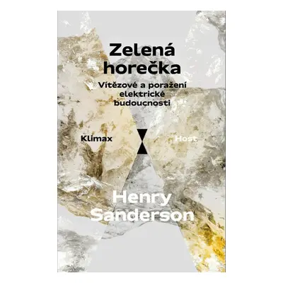 Zelená horečka - Vítězové a poražení elektrické budoucnosti - Henry Sanderson