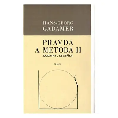 Pravda a metoda II - Dodatky / Rejstříky - Hans-Georg Gadamer