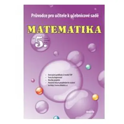 Průvodce k učebnicové sadě Matematiky pro 5.ročník ZŠ - Jana Blažková