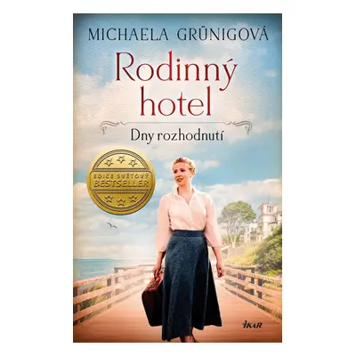 Rodinný hotel. Dny rozhodnutí - Michaela Grünigová