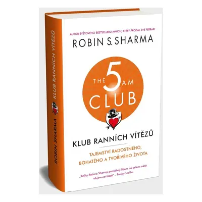 Klub ranních vítězů - Tajemství radostného, bohatého a tvořivého života - Robin S. Sharma