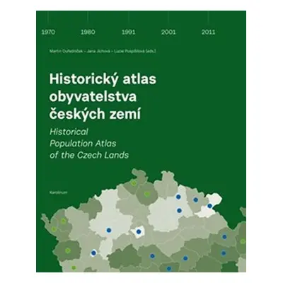 Historický atlas obyvatelstva českých zemí - Ivana Jíchová