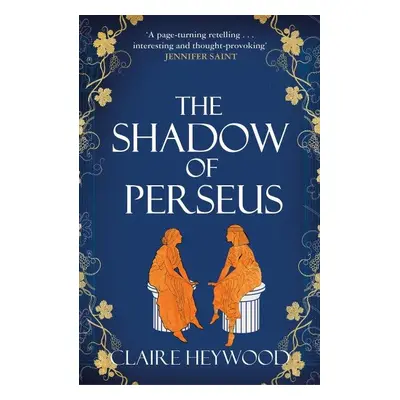 The Shadow of Perseus: A compelling feminist retelling of the myth of Perseus told from the pers