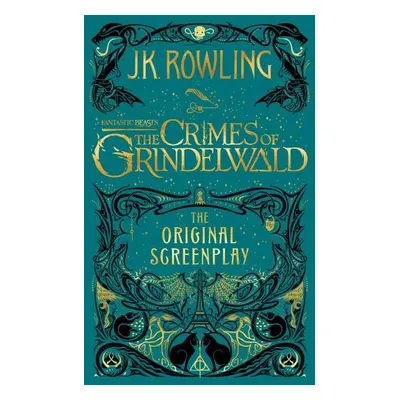 Fantastic Beasts: The Crimes of Grindelwald - The Original Screenplay, 1. vydání - Joanne Kathl