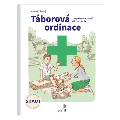 Táborová ordinace - Jak pečovat o zdraví dětí na táboře - Matouš Záleský